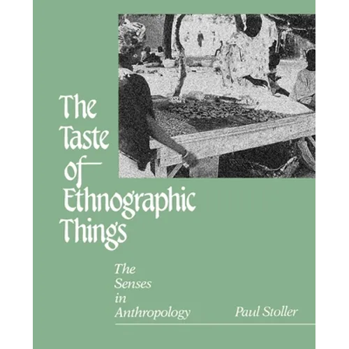 The Taste of Ethnographic Things: The Senses in Anthropology - Paperback