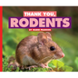 Thank You, Rodents - Library Binding