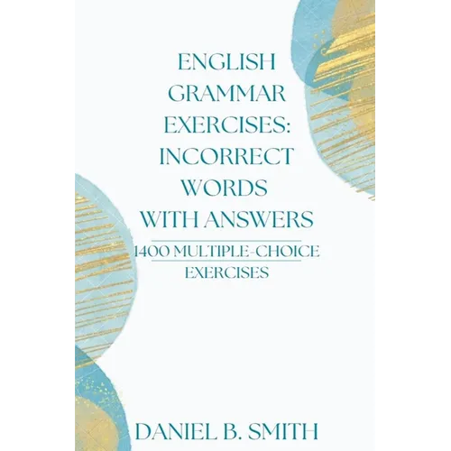 English Grammar Exercises: Incorrect Words With Answers - Paperback