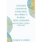 English Grammar Exercises: Incorrect Words With Answers - Paperback