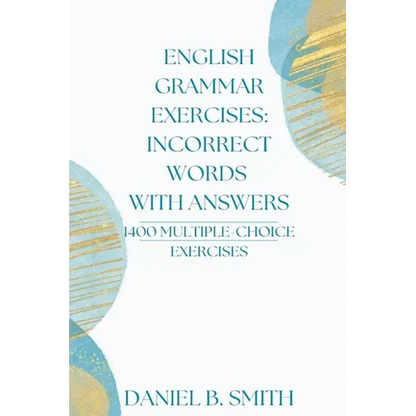 English Grammar Exercises: Incorrect Words With Answers - Paperback