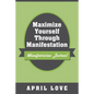 Maximize Yourself Through Manifestation: Manifestation Journal - Paperback