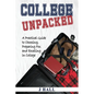 College Unpacked: A Practical Guide to Choosing, Preparing For and Excelling In College - Paperback