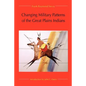 Changing Military Patterns of the Great Plains Indians - Paperback
