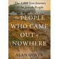 The People Who Came Out of Nowhere: The 4,000 Year Journey of the Jewish People - Paperback