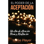 El Poder de la Aceptación - Un Año de Atención Plena y Meditación - Paperback