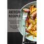 American Recipes: Favorite and Traditional Recipes of African American Cooking (Easy and Delicious American Classic Recipes) - Paperback