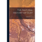 The Natural History of Clay - Paperback