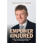Empower the Injured: A How-To Guide for Handling Your Own Personal Injury Claim - Paperback
