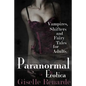 Paranormal Erotica: Vampires, Shifters, and Fairy Tales for Adults - Paperback