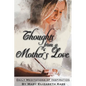 Thoughts from a Mother's Love: Daily Meditations of Inspiration - Paperback
