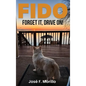 Fido: Forget It, Drive On! - Hardcover
