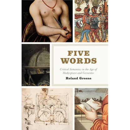 Five Words: Critical Semantics in the Age of Shakespeare and Cervantes - Paperback