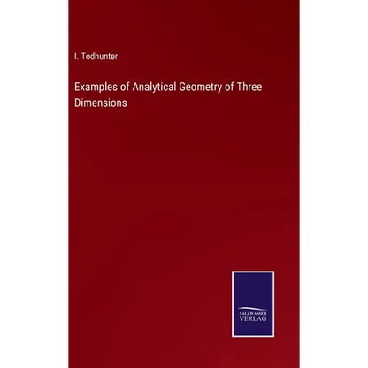Examples of Analytical Geometry of Three Dimensions - Hardcover
