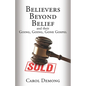 Believers Beyond Belief and Their Going, Going, Gone Gospel - Paperback