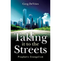 Taking It to the Streets: Prophetic Evangelism - Paperback