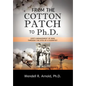 From the Cotton Patch to Ph.D. - Hardcover