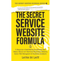 The Secret Service Website Formula: 3 Steps to a Lead Machine Website for Small Skill-or-Service Business Owners, their Web Designers & Content Creato - Paperback