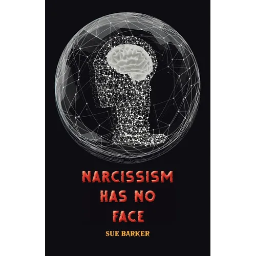 Narcissism Has No Face - Paperback