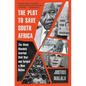The Plot to Save South Africa: The Week Mandela Averted Civil War and Forged a New Nation - Paperback