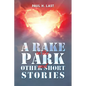 A Rake in the Park and Other Short Stories - Paperback