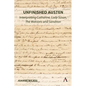 Unfinished Austen: Interpreting Catharine, Lady Susan, the Watsons and Sanditon - Hardcover