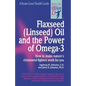 Flaxseed (Linseed) Oil and the Power of Omega-3 - Spiral
