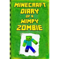 Minecraft: Diary of a Wimpy Zombie: Legendary Minecraft Diary. an Unofficial Minecraft Book - Paperback
