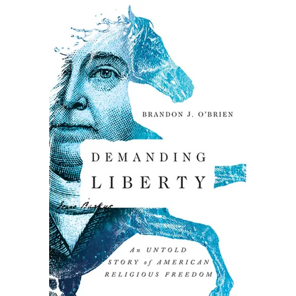 Demanding Liberty: An Untold Story of American Religious Freedom - Paperback