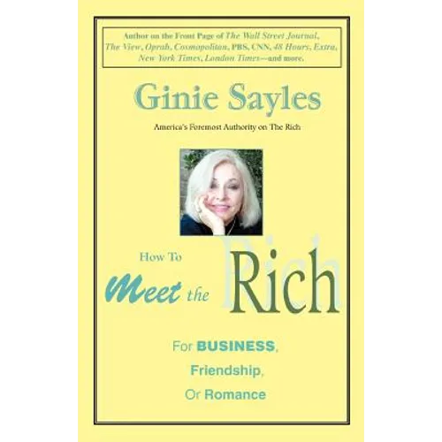 How to Meet the Rich: For Business, Friendship, or Romance - Paperback