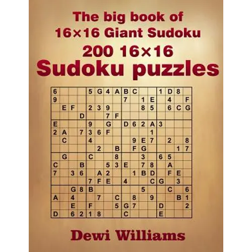The big book of 16 × 16 Giant Sudoku: 200 16 × 16 Sudoku Puzzles - Paperback