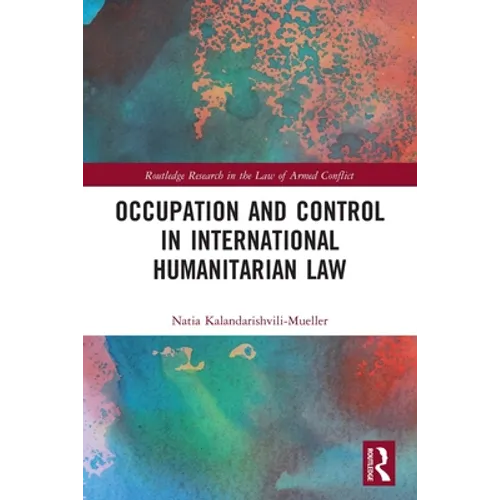 Occupation and Control in International Humanitarian Law - Paperback