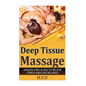 Deep Tissue Massage: Jargon-Free Guide to Relieve Stress and Live Relaxed - Paperback