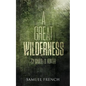A Great Wilderness - Paperback