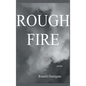 Rough Fire - Hardcover