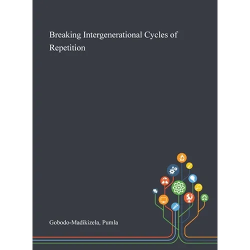 Breaking Intergenerational Cycles of Repetition - Hardcover