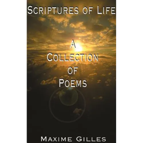 Scriptures of Life: A Collection of Poems - Paperback