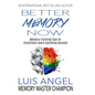 Better Memory Now: Memory Training Tips to Creatively Learn Anything Quickly - Paperback
