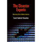 The Disaster Experts: Mastering Risk in Modern America - Paperback