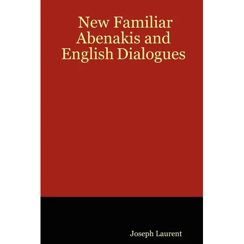 New Familiar Abenakis and English Dialogues - Paperback
