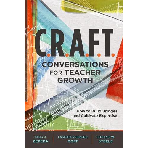 C.R.A.F.T. Conversations for Teacher Growth: How to Build Bridges and Cultivate Expertise - Paperback