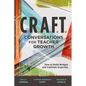 C.R.A.F.T. Conversations for Teacher Growth: How to Build Bridges and Cultivate Expertise - Paperback