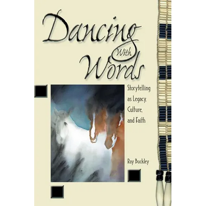 Dancing with Words: Storytelling as Legacy, Culture, and Faith - Paperback