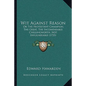 Wit Against Reason: Or The Protestant Champion, The Great, The Incomparable Chillingworth, Not Invulnerable (1735) - Paperback