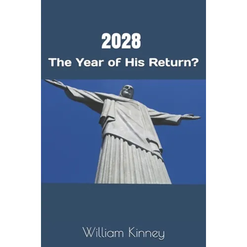 2028: The Year of His Return? - Paperback