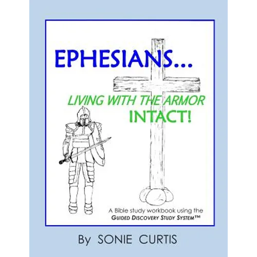 Ephesians: Living with the Armor Intact! - Paperback