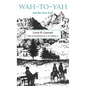 Wah-To-Yah and the Taos Trail: Or Prairie Travel and Scalp Dances, with a Look at Los Rancheros from Muleback and the Rocky Mountain Campfire Volume 5 - Paperback