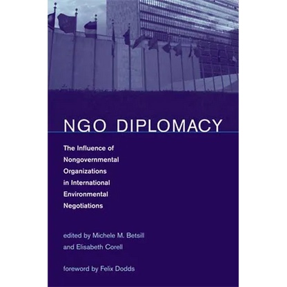 NGO Diplomacy: The Influence of Nongovernmental Organizations in International Environmental Negotiations - Paperback