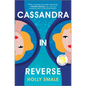 Cassandra in Reverse: A Reese's Book Club Pick - Hardcover