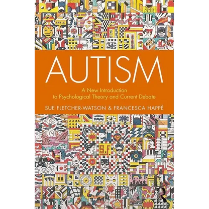 Autism: A New Introduction to Psychological Theory and Current Debate - Paperback